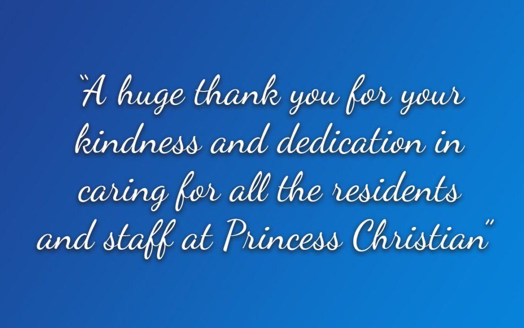 A message of thanks to staff at Princess Christian Care Home